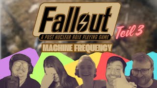 ☢ Fallout RPG | Machine Frequency - Teil 3 | Actual Play