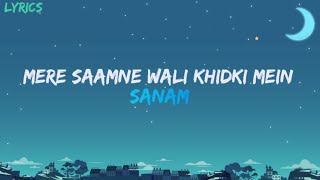 Mere Saamne wali khidki mein|| Sanam || Lyrics || #trending #songlyrics #oldsong