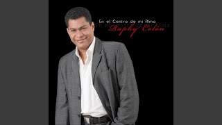 Video thumbnail of "Raphy Colon - En el Centro de Mi Alma"