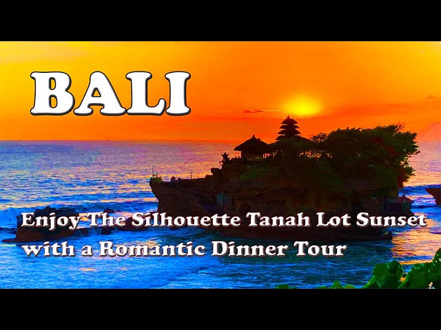 ENJOY THE SILHOUETTE TANAH LOT SUNSET AND ROMANTIC DINNER (HALF-DAY TOUR) class=