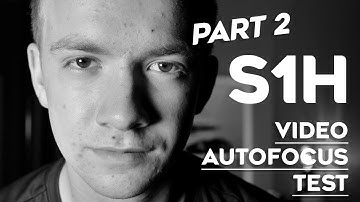 Panasonic LUMIX S1H video autofocus | Part 2