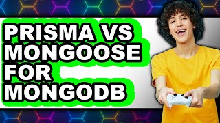Prisma Vs Mongoose For MongoDB: Which Is Better