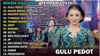 GULU PEDOT 🎵 | NIKEN SALINDRY | FULL ALBUM TERBARU VERSI CAMPURSARI VIRAL🎵  TRENDING 2025/2026