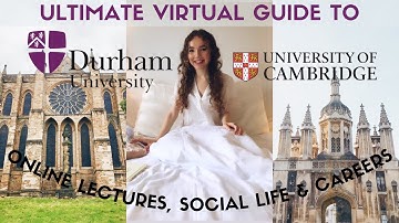 ULTIMATE FRESHERS’ GUIDE TO DURHAM UNIVERSITY & CAMBRIDGE UNIVERSITY ONLINE / VIRTUAL EXPERIENCE Q&A