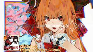 【東方DnB】 Fragmond (Project_G Remix)「Clip Sounds」