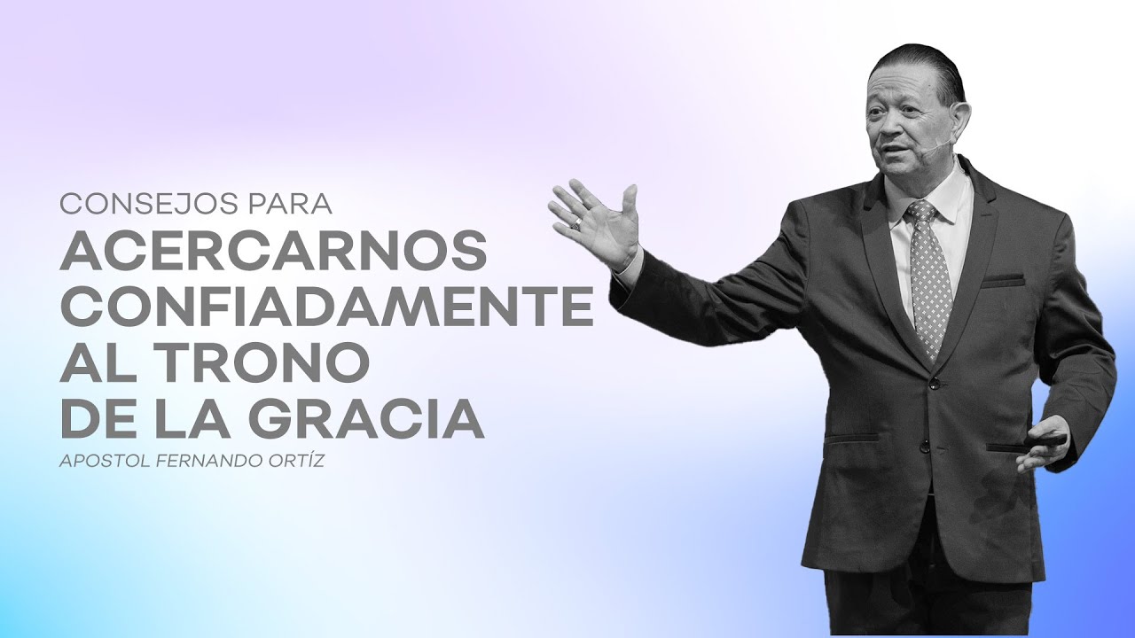 Consejos Para Acercarnos Confiadamente Al Trono De La Gracia - Fernando
