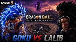 Dragon Ball Ultimate Full Episode 9 | Goku vs Lalib – The Battle Begins! 🔥