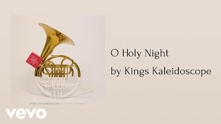 Vignette de la vidéo "Kings Kaleidoscope - O Holy Night (AUDIO)"