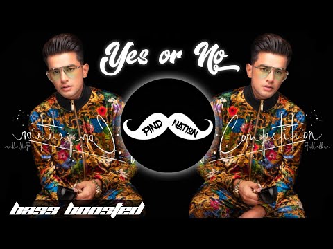 Yes or No [BASS BOOSTED] Jass Manak | Satti Dhillon | Latest Punjabi Songs 2020 | PIND NATION