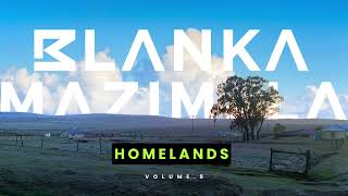 Blanka Mazimela - Homelands Vol.9