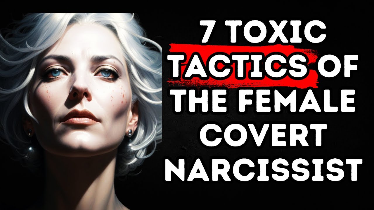 7 Toxic Tactics of the Female Covert Narcissist - YouTube