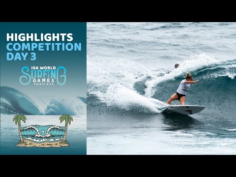 Highlights - Competition Day 3 - 2024 ISA World Surfing Games