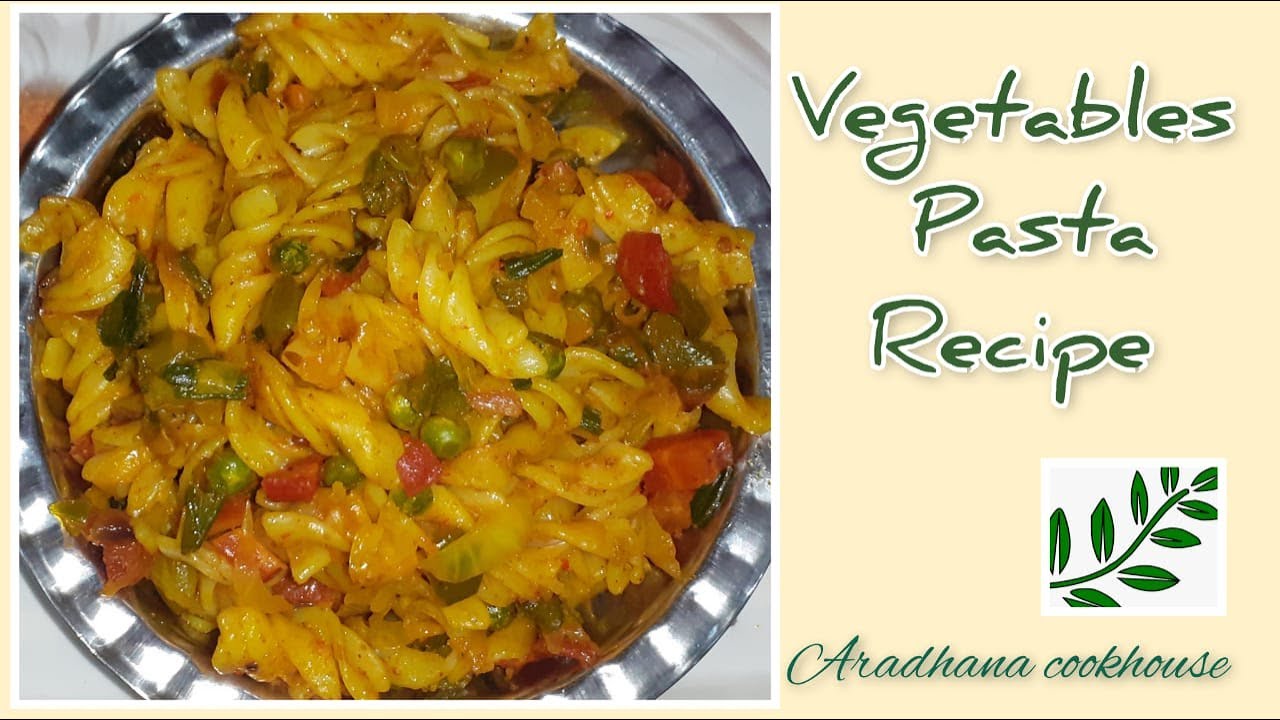 वेजीटेबलपास्ता रेसीपी VegetablePasta Recipe in Hindi Aradhana