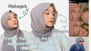 5 Tutorial & Tips Pashmina MELEYOT Bagian Wajah