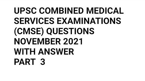 UPSC CMSE QUESTIONS NOVEMBER 2021 PAPER SOLVED PART 3