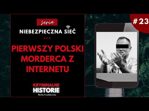 NIEBEZPIECZNA SIEĆ: CZEŚĆ, JESTEM DAREK I CHĘTNIE CIĘ POZNAM  #23