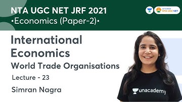 NTA UGC NET JRF 2021 | Economics by Simran Nagra | World Trade Organizations