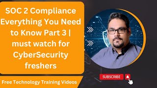 SOC 2 Compliance Everything You Need to Know Part 3 | must watch for CyberSecurity freshers