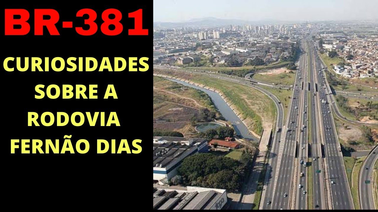 (BR-381) CURIOSIDADES SOBRE A RODOVIA FERNÃO DIAS - YouTube