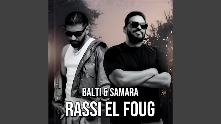Balti & Samara " Rassi El Foug "