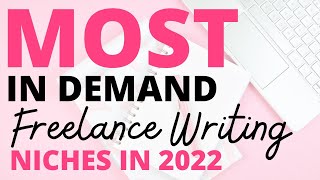 IN-DEMAND Freelance Writing Niches for 2022 | the writing niches you need to know RIGHT now!