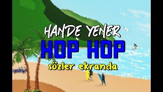 Hande Yener - Hop Hop (SÖZLER EKRANDA)