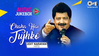 Chaha Hai Tujhko - Udit Narayan Hits | Audio Jukebox | 90's Bollywood Songs | Full Songs Non Stop