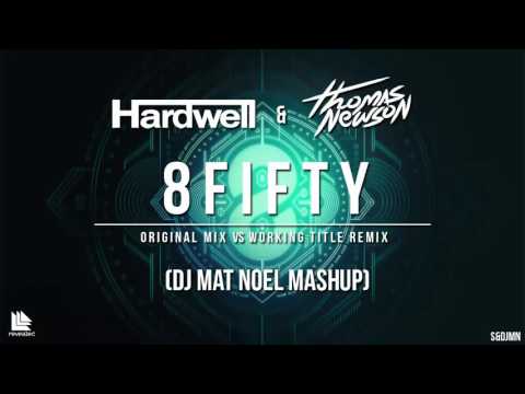 Hardwell & Thomas Newson - 8Fifty (Mashup) | DJ Mat Noel