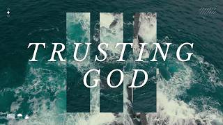 20260729 | Trusting God | Stand Alone