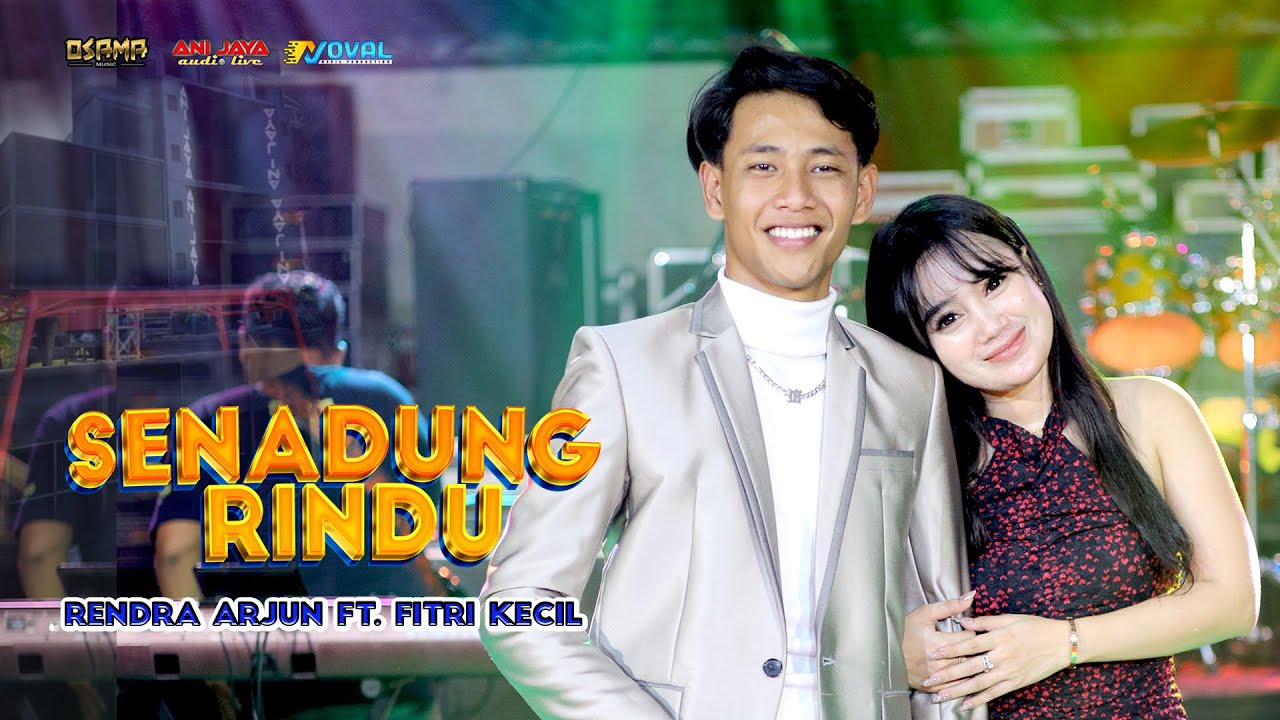 SENANDUNG RINDU - RENDRA ARJUN  FT. FITRI KECIL- OSAMA MUSIK - ANIJAYA AUDIO LIVE - NOVAL PRODUCTION