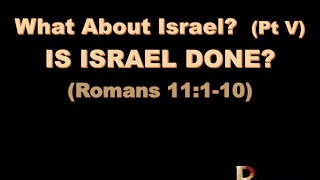 May 24 2026 - Romans: What About Israel (pt5)