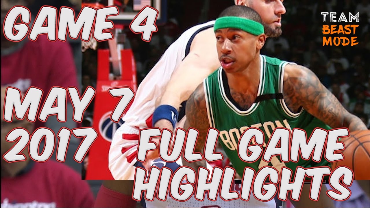 Boston Celtics vs Washington Wizards - Game 4 - Full Game Highlights | May 7, 2017 | NBA Playoffs