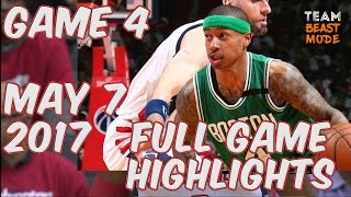 Boston Celtics vs Washington Wizards - Game 4 - Full Game Highlights | May 7, 2017 | NBA Playoffs