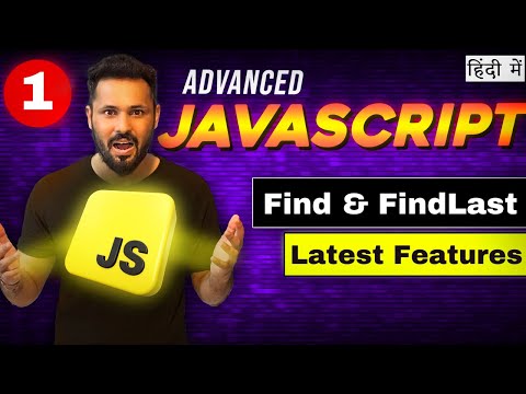 Advance JavaScript tutorial in Hindi #1 Find and findLast function in JS