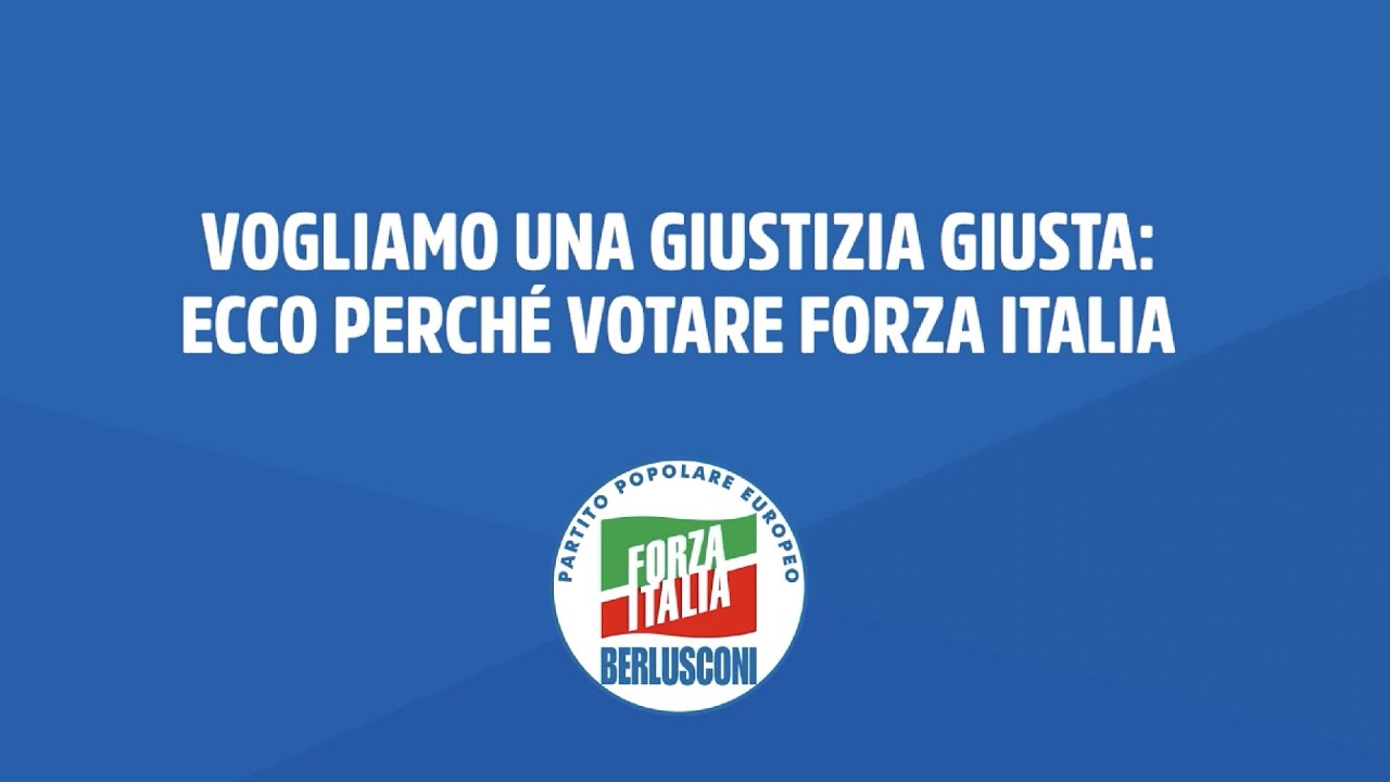 Vogliamo una giustizia giusta: ecco perchè votare Forza Italia