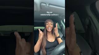 Big Sis Relationship Advice