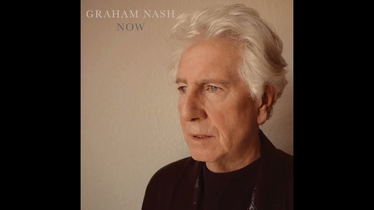 Graham Nash - Now (Full Album 2023) - YouTube