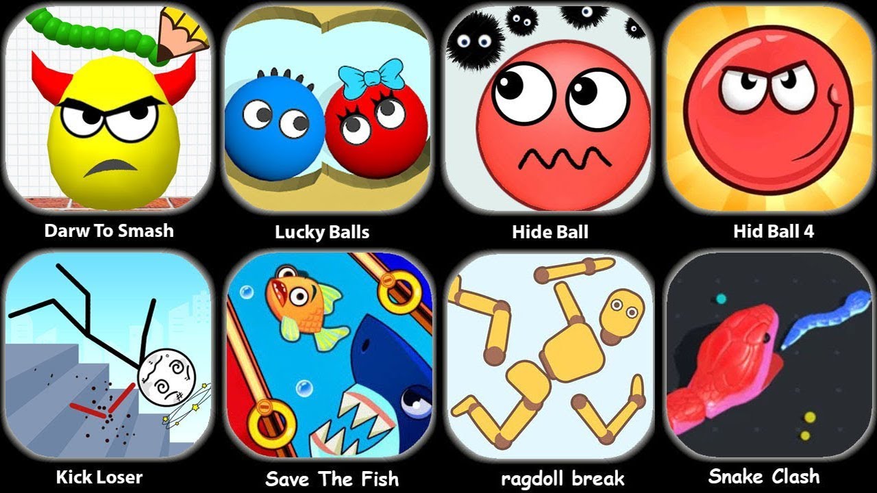 Draw To Smash,Lucky Balls,Ragdoll Break,Save The Fish,Hide Ball,Hid ...