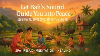Bali Spa Tranquility ✨ Healing Piano \u0026 Gamelan Relaxation