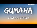 GUMAHA Confy Ft Chiboo Lyrics Video 4k GUMAHA Confy Ft Chiboo Lyrics Video 4k
