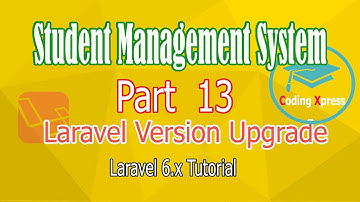 Student Management System Project - Laravel 6 Version Upgrade Part 13 - Coding Xpress