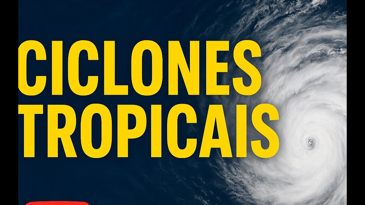 Como se formam os Ciclones Tropicais