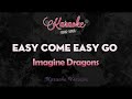 Imagine Dragons - Easy Come Easy Go (Karaoke Version)