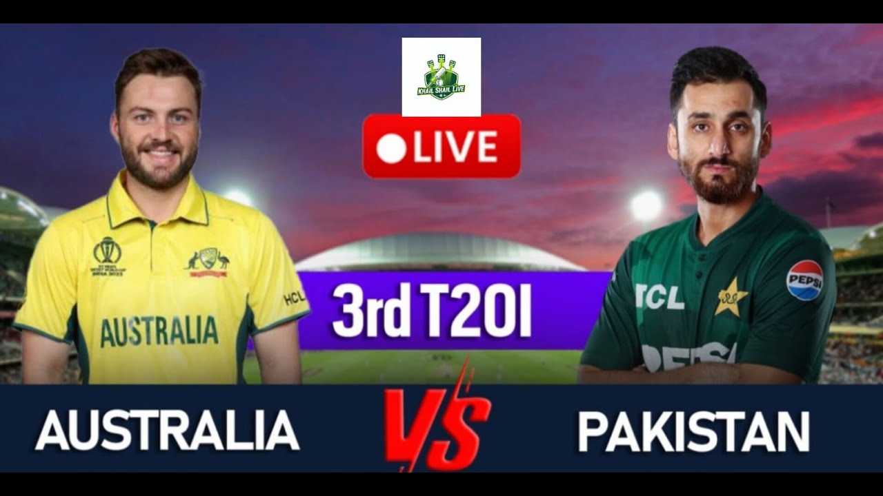 PAK vs AUS 3rd T20 Match Live 🔴 | Pakistan vs Australia Live Score & Commentary
