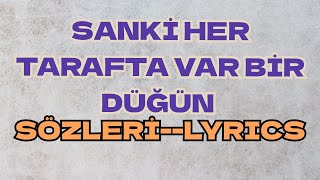 SANKİ HER TARAFTA VAR BİR DÜĞÜN 23 NİSAN ŞARKISININ SÖZLERİ İLE SÖYLENİŞİ LYRICS Resimi