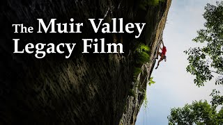 The Muir Valley Legacy Film