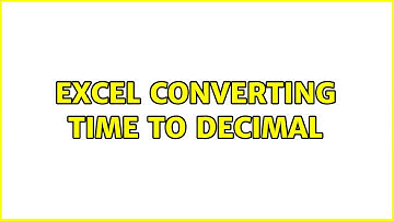 Excel Converting Time to Decimal (3 Solutions!!)