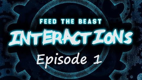 FTB Interactions - Episode 1 - Getting Started!