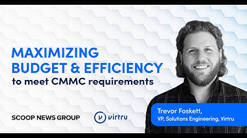 Virtru’s Trevor Foskett on making CMMC compliance achievable without breaking the bank