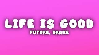 Future - Life Is Good (Lyrics) ft. Drake